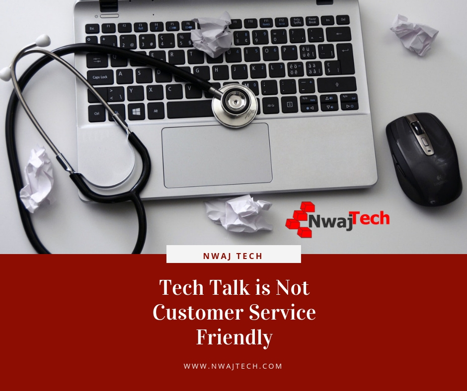 tech talk is not customer friendly