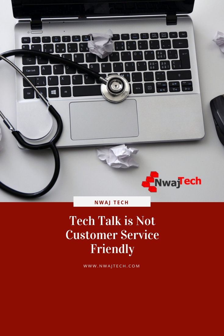 tech talk is not customer friendly