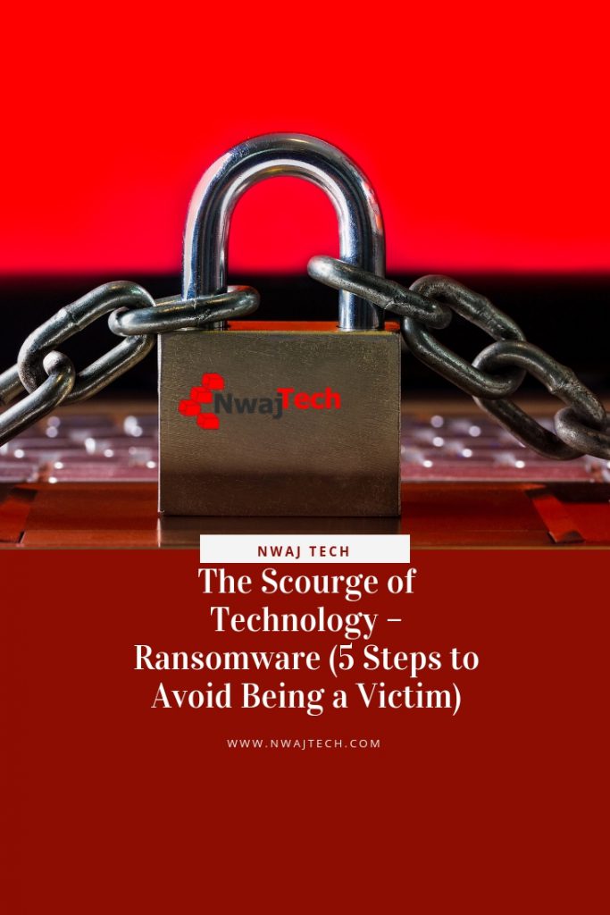 The Scourge of Technology – Ransomware