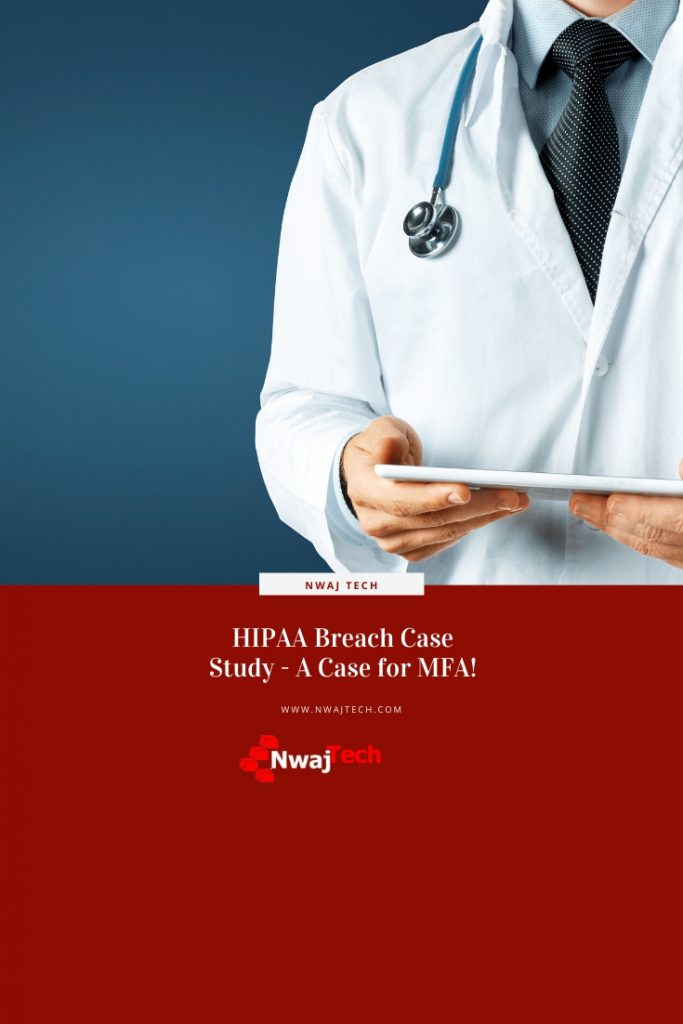 HIPAA Breach Case Study - A Case for MFA PIN