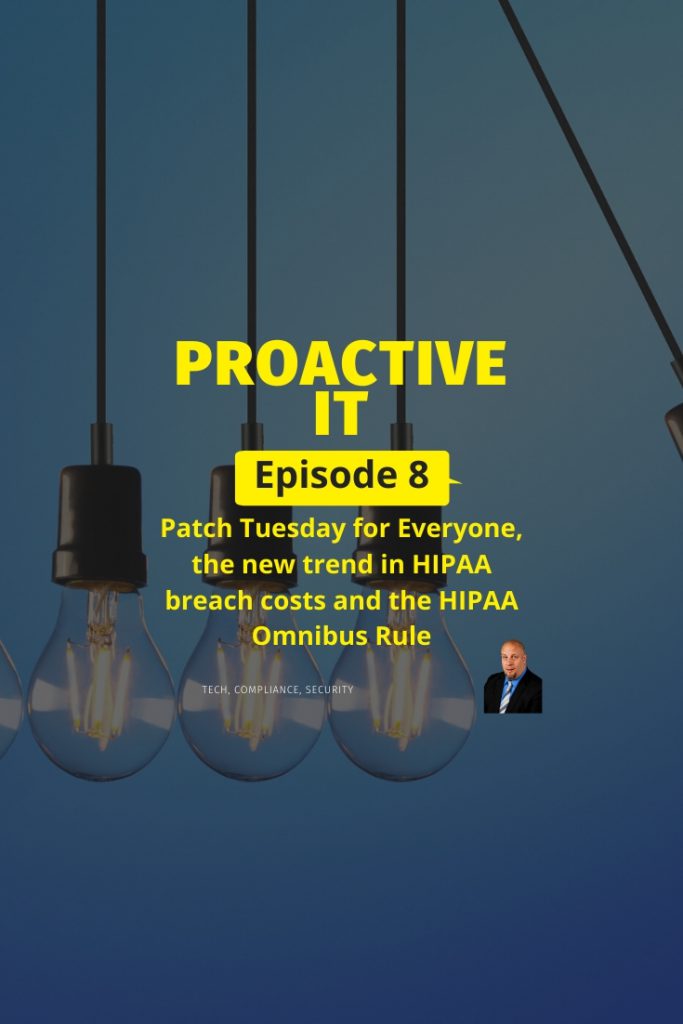 Episode 8 Patch Tuesday for Everyone, the new trend in HIPAA breach costs and the HIPAA Omnibus Rule. pin