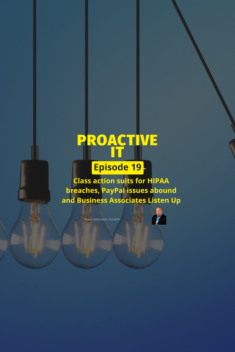 ProactiveIT Ep 19 - Business Associates Listen Up