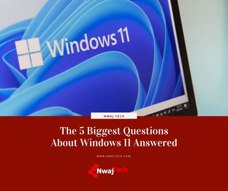 The 5 Biggest Questions About Windows 11 Answered - Nwaj Tech ...