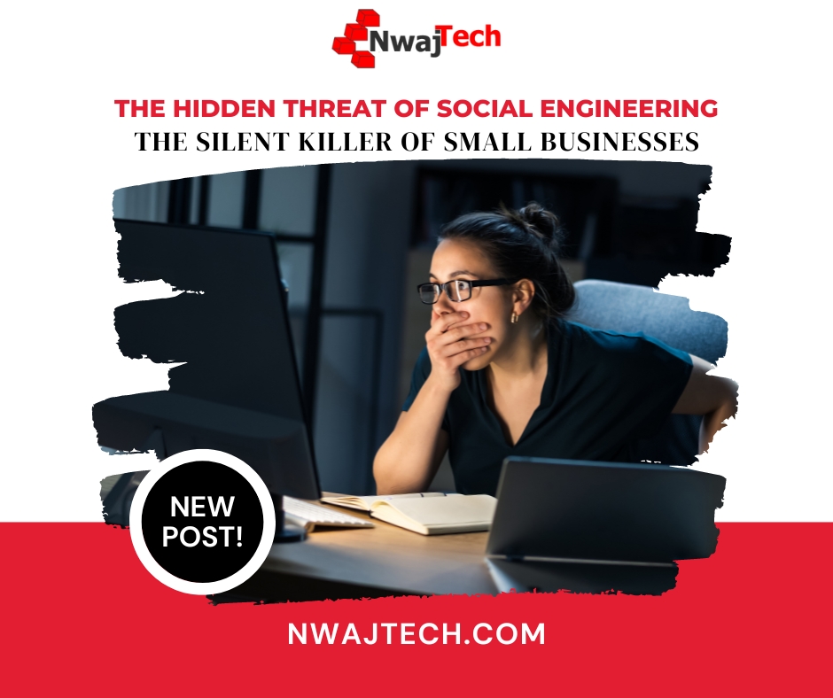 The Hidden Threat of Social Engineering The Silent Killer of Small Business by Nwaj Tech GB