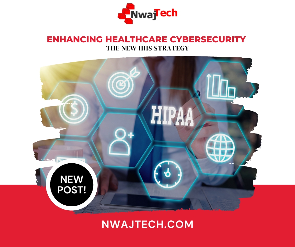 Enhancing Healthcare Cybersecurity The New HHS Strategy by Nwaj Tech FB