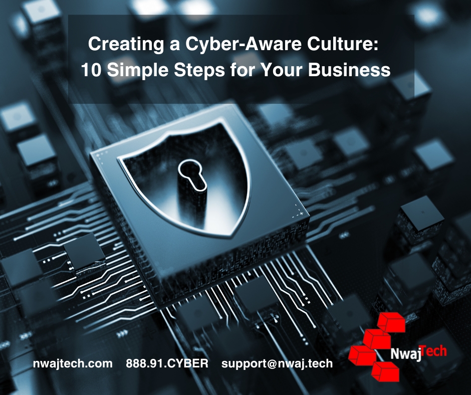 Creating a Cyber-Aware Culture 10 Simple Steps for Your Business