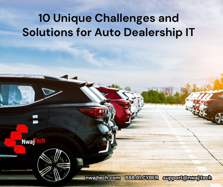 10 Unique Challenges and Solutions for Auto Dealership IT and cybersecurity